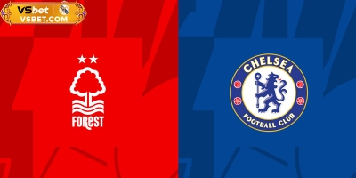 Soi kèo Nottingham Forest vs Chelsea, 18:30 ngày 18/10/2025: The Blues tự tin lấy điểm